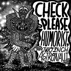 Two Inch Astronaut - "Check Please / Humorist"