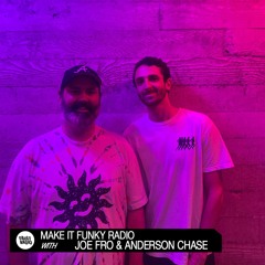 Make It Funky Radio With Joe Fro & Anderson Chase | August 17, 2022