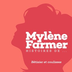 Bêtisier et coulisses du podcast - Histoires de... Mylène Farmer