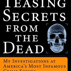 [View] EPUB KINDLE PDF EBOOK Teasing Secrets from the Dead: My Investigations at Amer