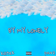 By My Lonely ft. Pourz [p. ixaiahro]