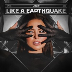 Miss K8 - Like An Earthquake
