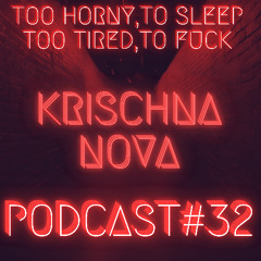 KRISCHNA NOVA - PODCAST#32
