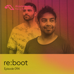 The Anjunabeats Rising Residency 094 with re:boot