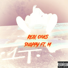 Real Ones - Snappy ft. M