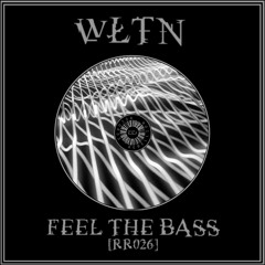 WŁTN - Feel The Bass (FREE DL)