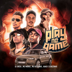 Play no Game (feat. Mc Marks & Mc Kako)