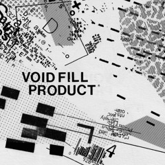 VOID FILL PRODUCT [Out Now]