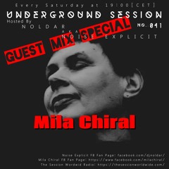 Mila Chiral (GER) - Underground Session Guest Mix Special Hosted By Dj Noldar Aka Noise Explicit 041