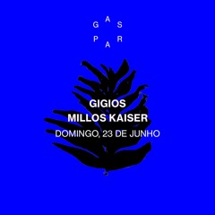Gaspar recebe Gigios + Millos Kaiser