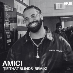 Drake - Tie That Blinds (Amici Remix)