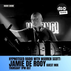 Hypnotised Radio episode #014 with Warren Scott: Jamie De Rooy Guest Mix