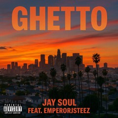 Ghetto feat. Jay Soul