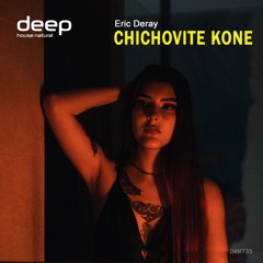 Eric Deray - Chichovite Kone (Afro House Ethnic Mix) [Deep House Natural]