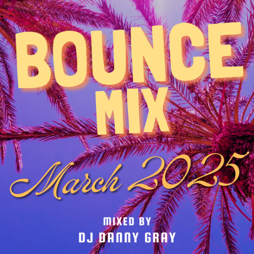 Bounce Mix - March 2025