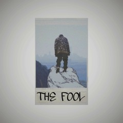 The Fool (Prod. By Cxnscious Now)