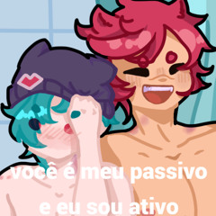 você é meu passivo e eu sou ativo