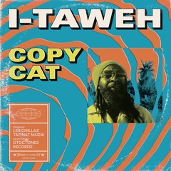 I-Taweh & Otoctones - Copy Cat [Evidence Music]