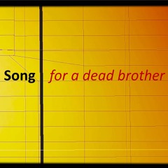 Song For A Dead Brother