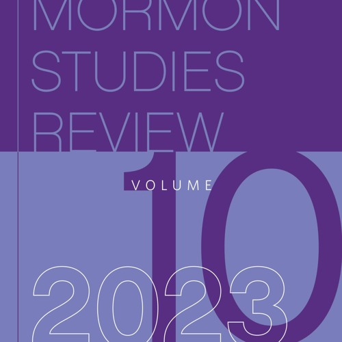 Mormon Studies Review Editors Benjamin E. Park and Quincy D. Newell
