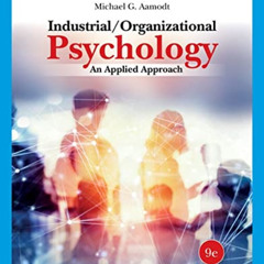 GET EBOOK 🧡 Industrial/Organizational Psychology: An Applied Approach by  Michael G.