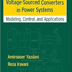 [Read] Voltage-Sourced Converters in Power Systems: Modeling, Control, and Applications (PDFKindle)-