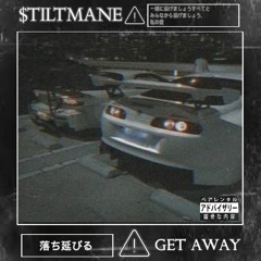 $TILTMANE - GET AWAY