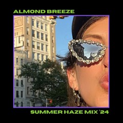 Almond Breeze // Summer Haze '24 Mix