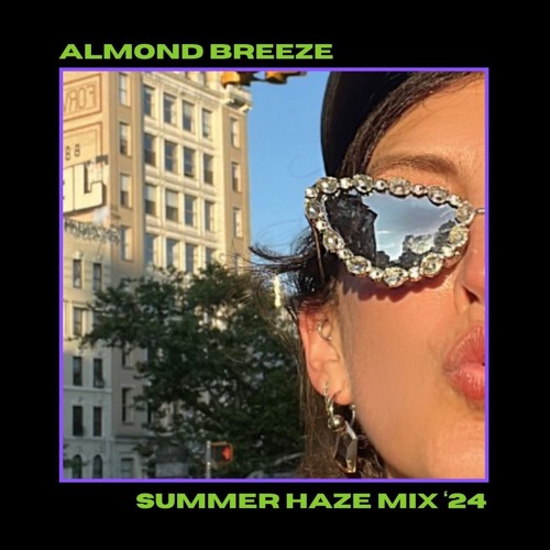 Almond Breeze // Summer Haze '24 Mix