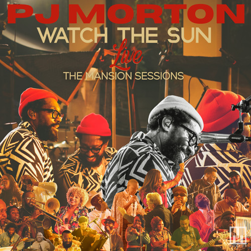 PJ Morton “Watch The Sun Live” Stream Watch The Sun (Live) by PJ Morton | Listen online for free