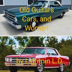 OLD GUITARS CARS AND WOMEN 9 25 24.mp3