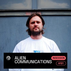 Alien Communications - Trommel InSession 161