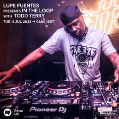Lupe Fuentes presents In The Loop with Todd Terry - 12 July 2023