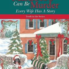 ❤ PDF Read Online ❤ Mistletoe Can Be Murder: Every Wife Has a Story (A
