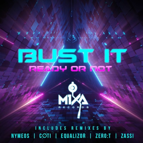 Ready Or Not - Bust It (ZERO.T REMIX)