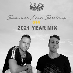 SMR LVE - Summer Love Sessions 014 (2021 Year Mix)