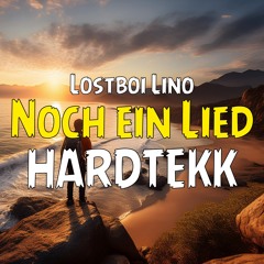 Noch ein Lied - Lostboi Lino || HARDTEKK Remix