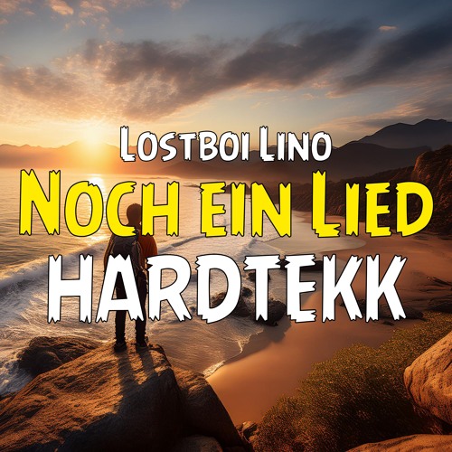 Noch ein Lied - Lostboi Lino || HARDTEKK Remix