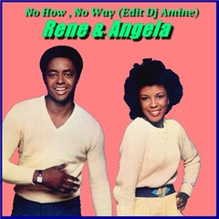 Rene & Angela - No How , No Way (ReEdit Dj Amine)