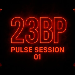 23BP – PULSE SESSION 01 (Dark Euphoric EDM Mix)