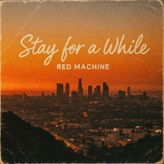 Red Machine - Stay for a while.m4a