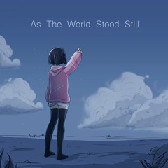 as the world stood still