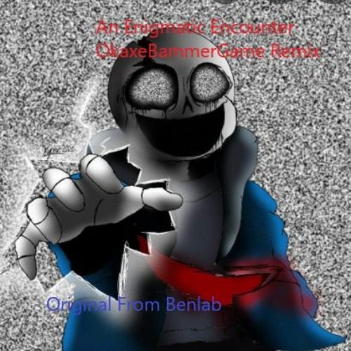 An Enigmatic Encounter Remastered OkaxeBammerGame Remix V2 | Original From Benlab