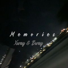 Memories (Xway N Bway)