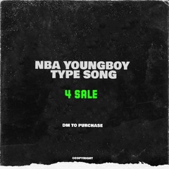 NBA YOUNGBOY TYPE SONG- 4 SALE