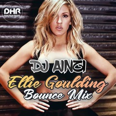 Dj Ainzi - Ellie Goulding Bounce Mix