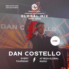 Global Mix on Ibiza Global Radio Ep.95 - Dan Costello