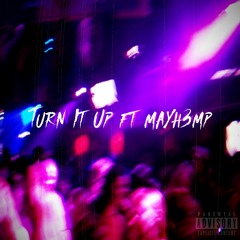 Turn It Up! (ft. mayh3mp)