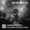 Monasterio Chamber Podcast #335 CHAIN DAMAGE DJ mix artwork - Electronic music tracklist cover image