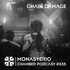 Monasterio Chamber Podcast #335 CHAIN DAMAGE